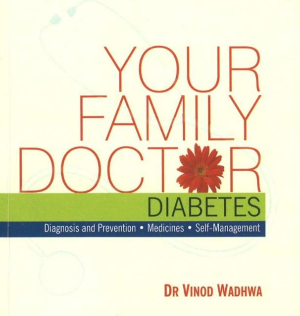 Book cover of: Your Family Doctor Diabetes. By: Vinod Wadhwa