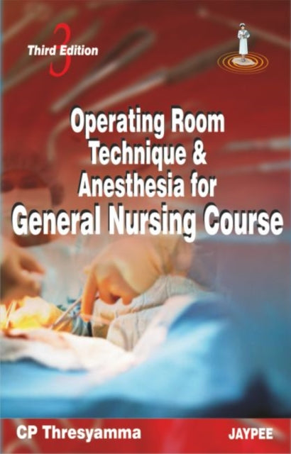 Book cover of: Operating Room Technique and Anesthesia for General Nursing Course. By: Cp Thresyamma