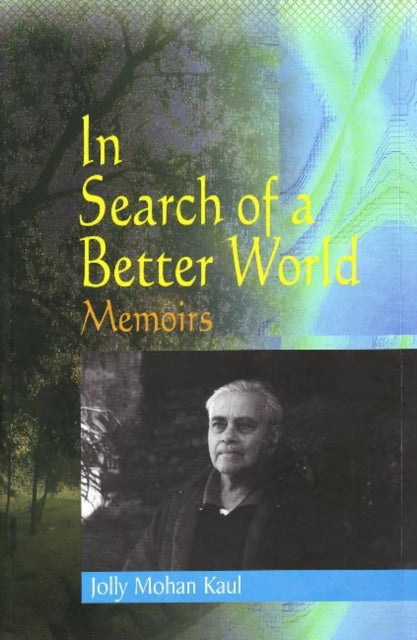 Book cover of: In Search of a Better World. By: J. M. Kaul