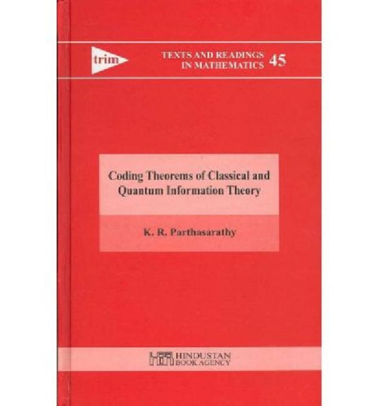 Book cover of: Coding Theorems of Classical and Quantum Information Theory. By: K. R. Parthasarathy