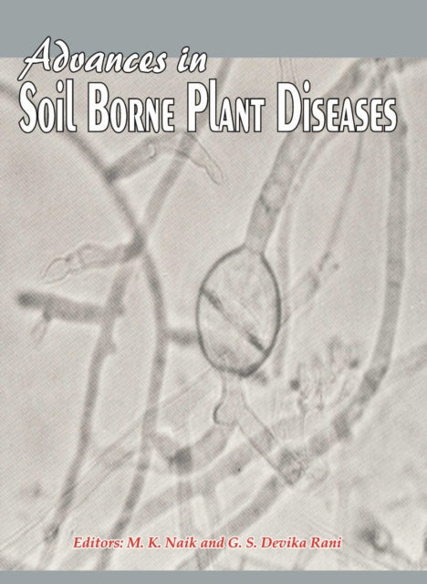 Book cover of: Advances in Soil Borne Plant Diseases