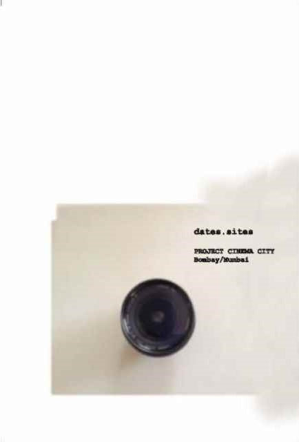 Book cover of: dates.sites – Project Cinema City, Bombay/Mumbai. By: Madhusree Dutta