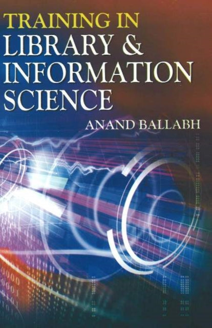 Book cover of: Training in Library & Information Science. By: Anand Ballah
