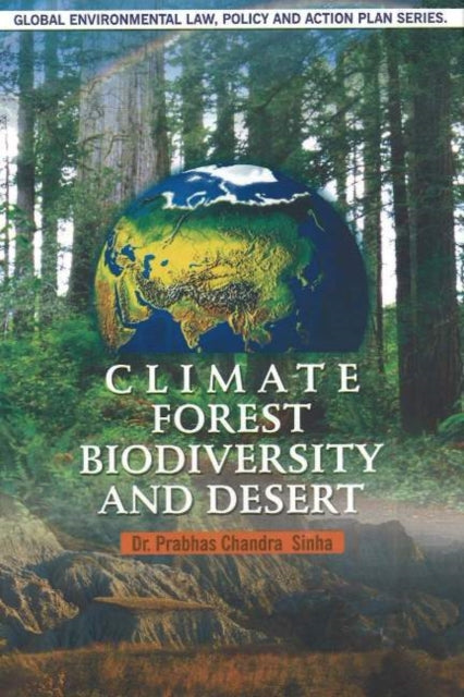 Book cover of: Climate, Forest, Biodiversity & Desert. By: Prabhas Chandra Sinha