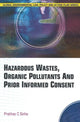 Book cover of: Hazardous Wastes, Organic Pollutants & Prior Informed Consent. By: Prabhas Chandra Sinha