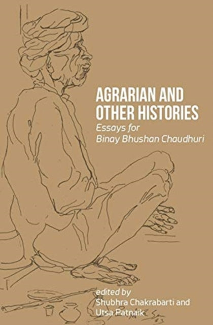 Book cover of: Agrarian and Other Histories – Essays for Binay Bhushan Chaudhuri