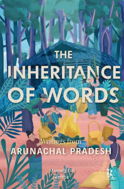 Book cover of: Inheritance of Words – Writings from Arunachal Pradesh. By: Mamang Dai