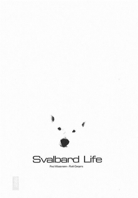 Book cover of: Svalbard Life. By: Paul Wassmann