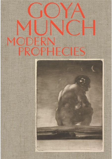 Book cover of: Goya and Munch: Modern Prophecies. By: Marques NIELSEN