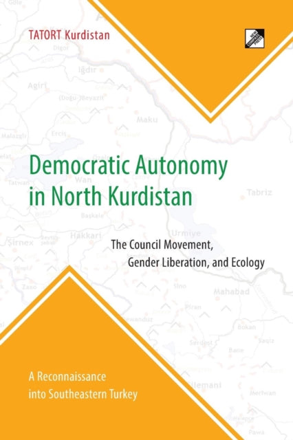 Book cover of: Democratic Autonomy in North Kurdistan. By: TATORT Kurdistan