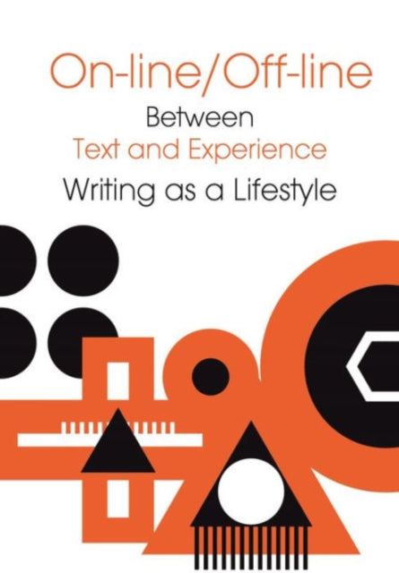 Book cover of: Online/Offline – Between Text and Experience: Writing as a Lifestyle. By: Jaroslaw Pluciennik