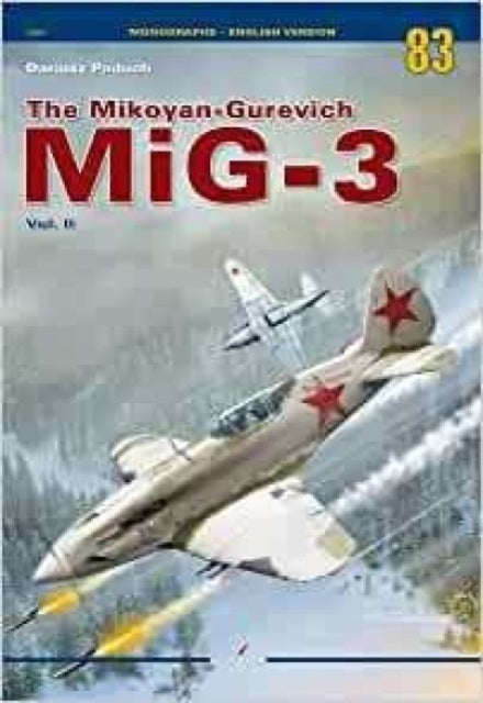 Book cover of: Mikoyan-Gurevich MiG-3 Vol. II. By: Dariusz Paduch