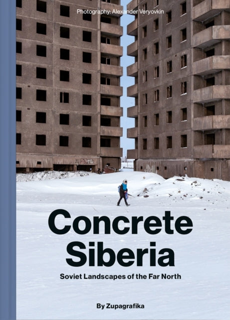 Book cover of: Concrete Siberia. By: Alexander Veryovkin
