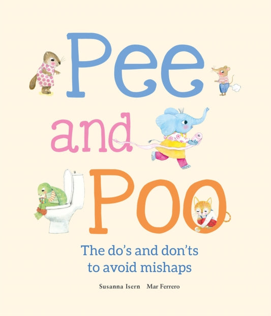 Book cover of: Pee and Poo. A Manual for How To Go To the Bathroom. By: Susanna Isern