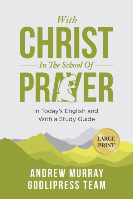 Book cover of: Andrew Murray With Christ In The School Of Prayer. By: Godlipress Team