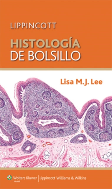 Book cover of: Histologia de bolsillo. By: Lisa M. J. Lee