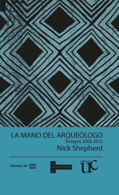Book cover of: La mano del arqueologo. By: Nick Shepherd