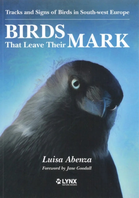 Book cover of: Birds That Leave Their Mark. Tracks and Signs of Birds in South-west Europe