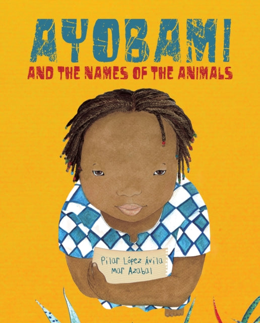 Book cover of: Ayobami and the Names of the Animals. By: Pilar López Ávila