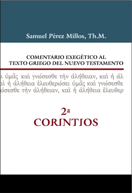 Book cover of: Comentario exegetico al texto griego del Nuevo Testamento - 2 Corintios. By: Samuel Millos