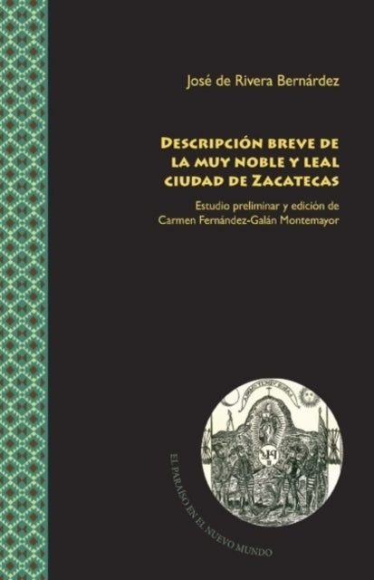 Book cover of: Descripcion breve de la muy noble y leal ciudad de Zacatecas. By: José de Rivera Bernández