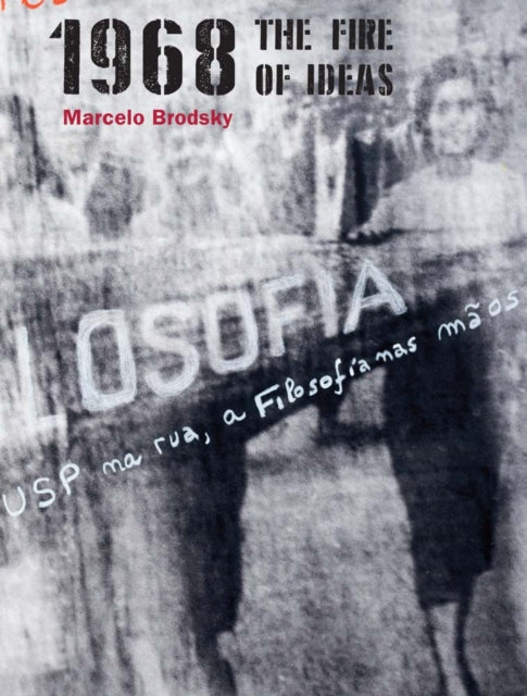 Book cover of: 1968: The fire of ideas. By: Marcelo Brodsky