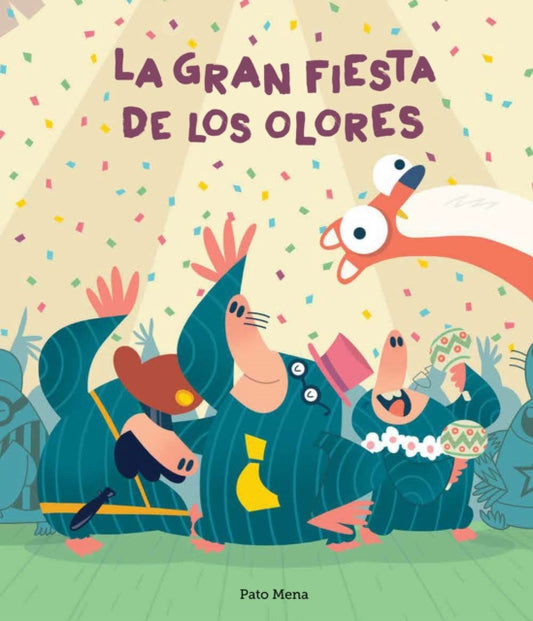 Book cover of: La gran fiesta de los olores. By: Pato Mena