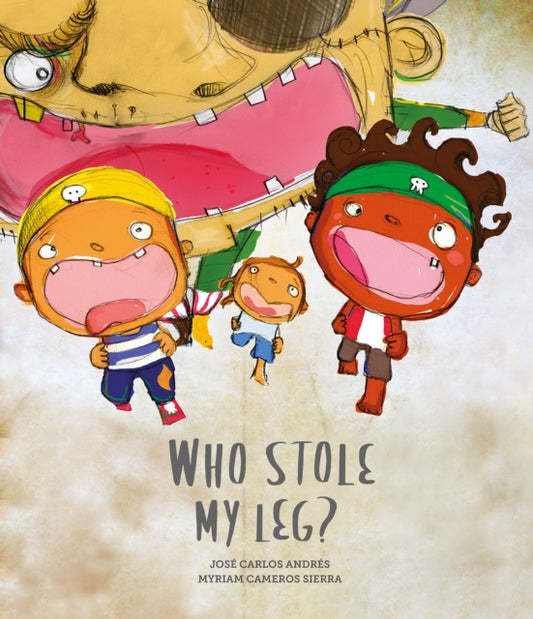 Book cover of: Who Stole My Leg?. By: José Carlos Andrés