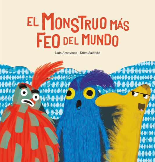 Book cover of: El monstruo ms feo del mundo. By: Luis Amavisca