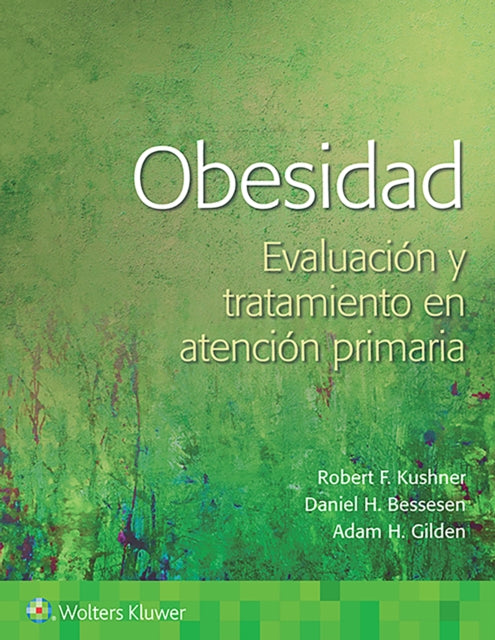 Book cover of: Obesidad. Evaluacion y abordaje en atencion primaria. By: Robert Kushner