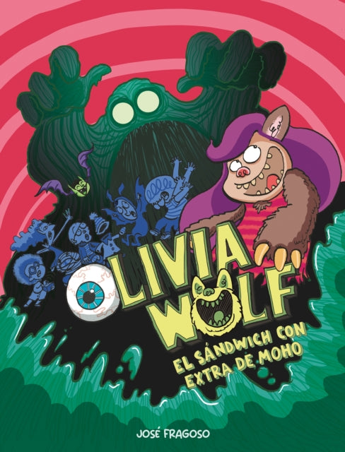Book cover of: Olivia Wolf. El sndwich con extra de moho. By: Jose Fragoso