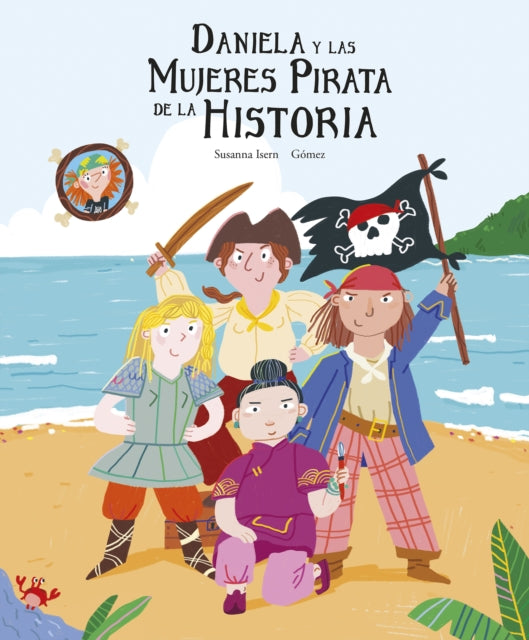 Book cover of: Daniela y las mujeres pirata de la historia. By: Susanna Isern