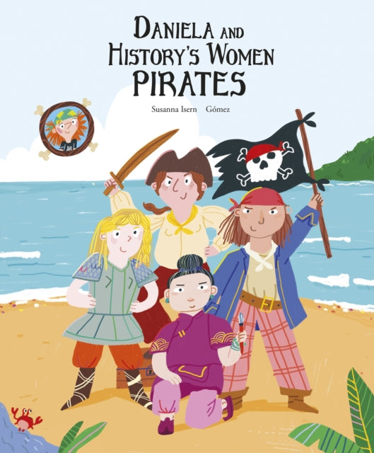 Book cover of: Daniela and the Pirate Women of History. By: Susanna Isern