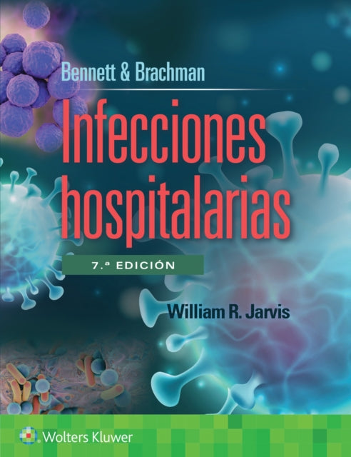 Book cover of: Bennett & Brachman. Infecciones hospitalarias. By: William R. Jarvis