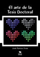 Book cover of: arte de la Tesis Doctoral. By: José Vivas Ramos