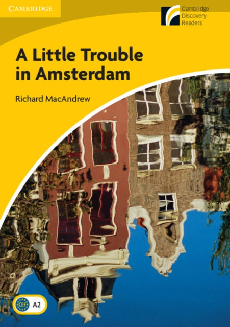Book cover of: Little Trouble in Amsterdam Level 2 Elementary/Lower-intermediate. By: Richard MacAndrew