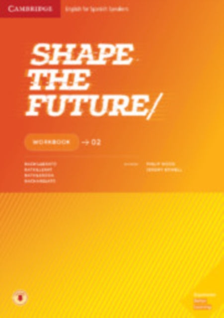 Book cover of: Shape the Future Level 2 Workbook. By: Wood, Philip