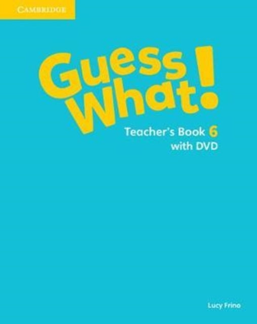 Book cover of: Guess What! Level 6 Teacher's Book with DVD Video Spanish Edition