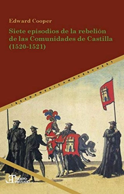 Book cover of: Siete episodios de la rebelion de las Comunidades de Castilla (1520-1521). By: Edward Cooper