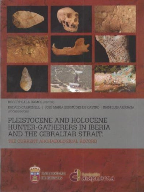 Book cover of: Pleistocene and Holocene Hunter-Gatherers in Iberia and the Gibraltar Strait. By: Robert Sala