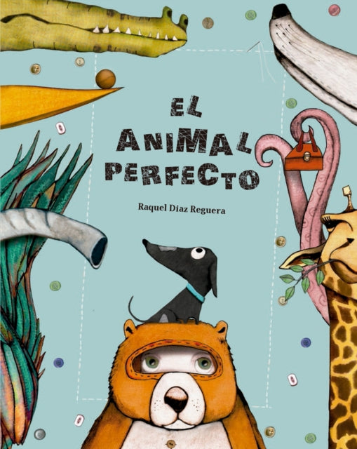 Book cover of: El animal perfecto. By: Raquel Díaz Reguera