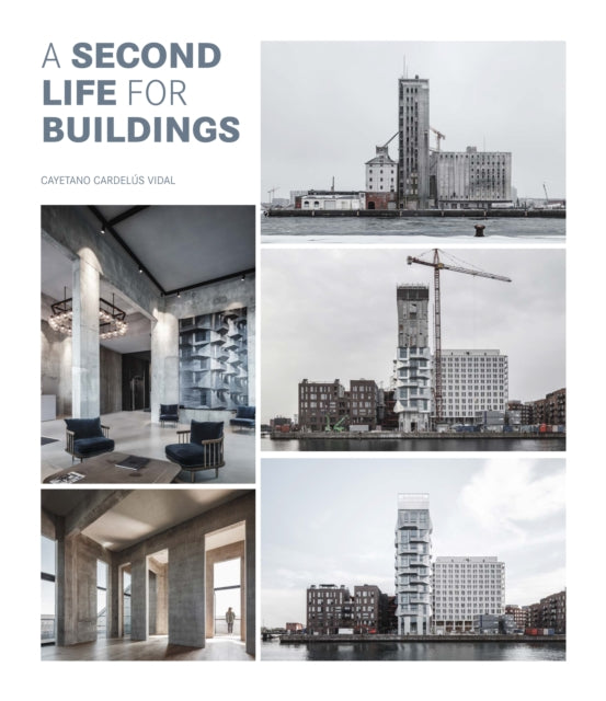 Book cover of: Second Life For Buildings. By: Cayetano Cardelus Vidal