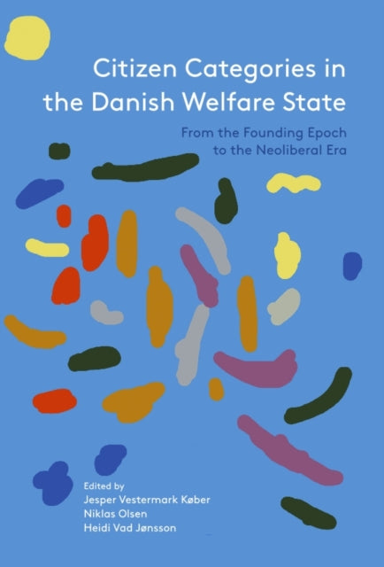 Book cover of: Citizen Categories in the Danish Welfare State. By: Jesper Vestermark Køber