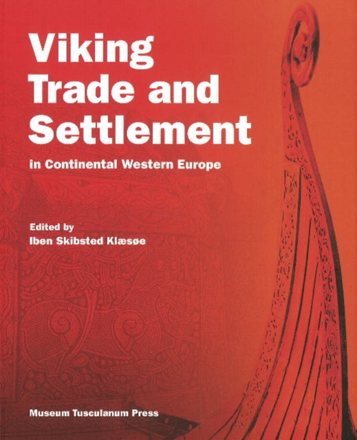Book cover of: Viking Trade and Settlement in Continental Western Europe. By: Iben Skibsted Klæsøe, Iben Skibsted Klaesoe