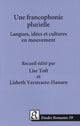 Book cover of: Une Francophonie Plurielle. By: Lise Toft