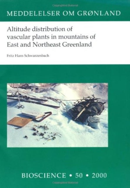 Book cover of: Altitude distribution of vascular plants in mountains of East and Northeast Greenland