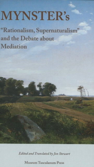 Book cover of: Mynster's "Rationalism, Supernaturalism" and the Debate about Mediation