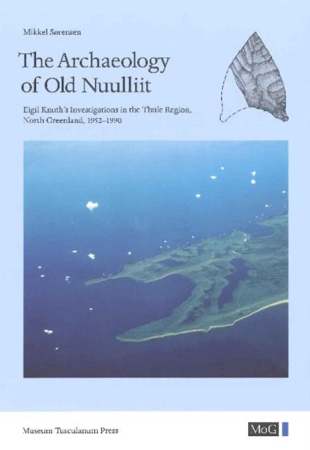 Book cover of: Archaeology of Old Nuulliit. By: Mikkel Sørensen