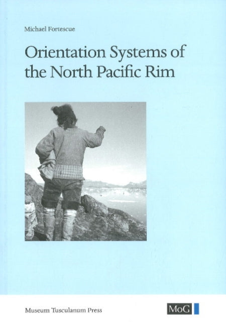 Book cover of: Orientation Systems of the North Pacific Rim. By: Michael D. Fortescue