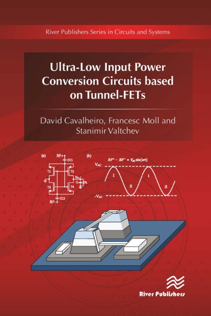 Book cover of: Ultra-Low Input Power Conversion Circuits based on Tunnel-FETs